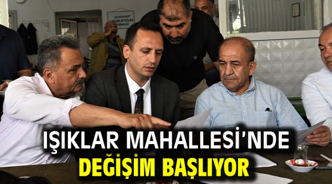 Işıklar Mahallesi'nde değişim başlıyor