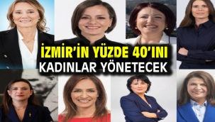 İzmir'in yüzde 40'ını kadınlar yönetecek