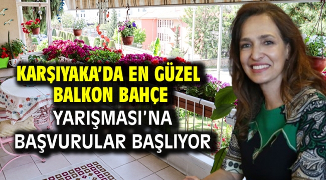 Karşıyaka'da En Güzel Balkon Bahçe Yarışması'na başvurular başlıyor