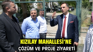 Kızılay Mahallesi'ne çözüm ve proje ziyareti