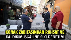 Konak zabıtasından ruhsat ve kaldırım işgaline sıkı denetim
