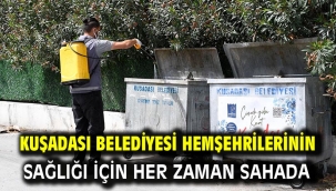 Kuşadası Belediyesi Hemşehrilerinin Sağlığı İçin Her Zaman Sahada