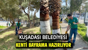 Kuşadası Belediyesi Kenti Bayrama Hazırlıyor