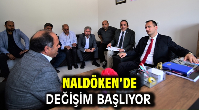 Naldöken'de değişim başlıyor