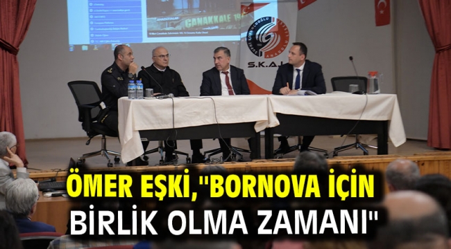 Ömer Eşki,''Bornova için birlik olma zamanı''