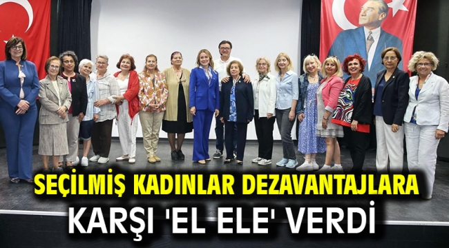 Seçilmiş kadınlar dezavantajlara karşı 'el ele' verdi