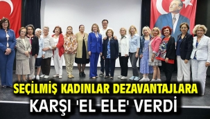 Seçilmiş kadınlar dezavantajlara karşı 'el ele' verdi
