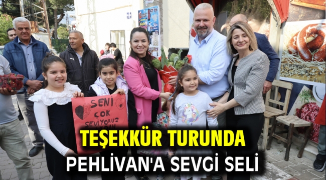 Teşekkür turunda Pehlivan'a sevgi seli