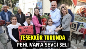 Teşekkür turunda Pehlivan'a sevgi seli