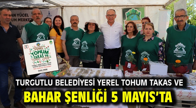 Turgutlu Belediyesi Yerel Tohum Takas ve Bahar Şenliği 5 Mayıs'ta