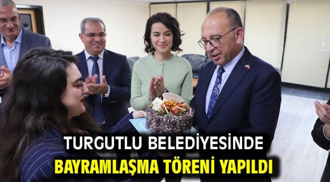 Turgutlu Belediyesinde Bayramlaşma Töreni Yapıldı