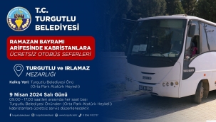 Turgutlu Belediyesinden Ramazan Bayramı Arife'sinde Kabristanlara Ücretsiz Servis