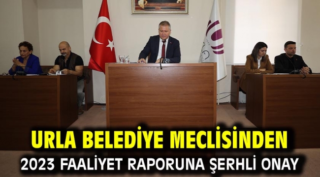 Urla Belediye meclisinden 2023 faaliyet raporuna şerhli onay 