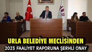 Urla Belediye meclisinden 2023 faaliyet raporuna şerhli onay 