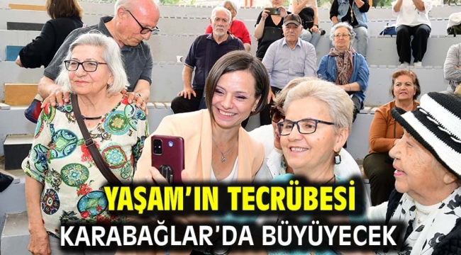 YAŞAM'ın tecrübesi Karabağlar'da büyüyecek