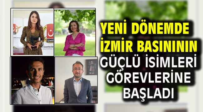 Yeni Dönemde İzmir Basınının Güçlü İsimleri Görevlerine Başladı