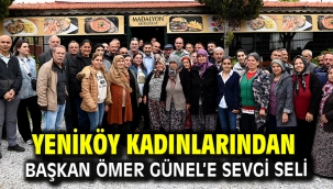 Yeniköy Kadınlarından Başkan Ömer Günel'e Sevgi Seli