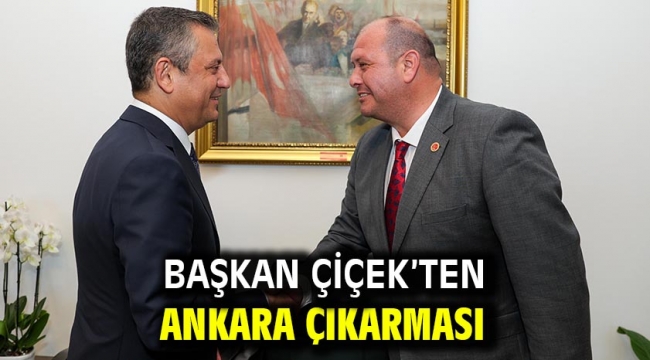 Başkan Çiçek'ten Ankara Çıkarması