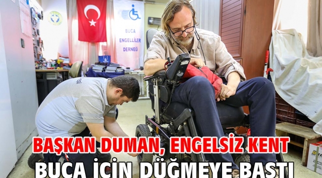 Başkan Duman, engelsiz kent Buca için düğmeye bastı