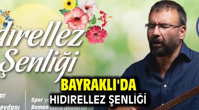 Bayraklı'da Hıdırellez Şenliği