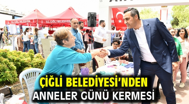 Çiğli Belediyesi'nden Anneler Günü Kermesi