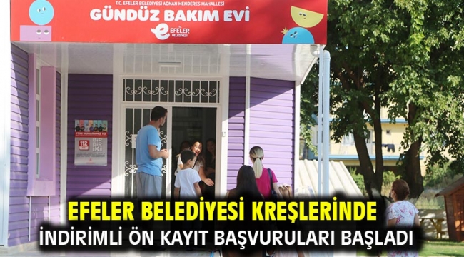 Efeler Belediyesi Kreşlerinde İndirimli Ön Kayıt Başvuruları Başladı