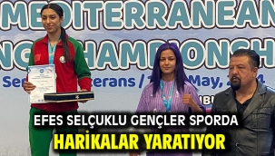 EFES SELÇUKLU GENÇLER SPORDA HARİKALAR YARATIYOR