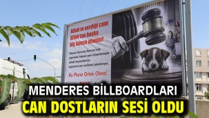 Menderes Billboardları Can Dostların Sesi Oldu