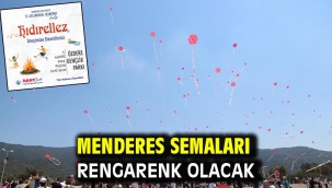 Menderes Semaları Rengarenk Olacak