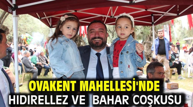 OVAKENT MAHELLESİ'NDE HIDIRELLEZ VE BAHAR COŞKUSU