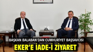 Başkan Balaban'dan Cumhuriyet Başsavcısı Eker'e İade-İ Ziyaret