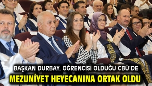 Başkan Durbay, Öğrencisi Olduğu Cbü'de Mezuniyet Heyecanına Ortak Oldu