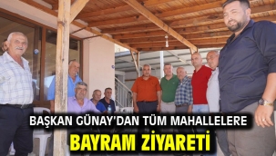 Başkan Günay'dan tüm mahallelere bayram ziyareti