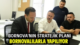 Bornova'nın stratejik planı Bornovalılarla yapılıyor