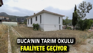 BUCA'NIN TARIM OKULU FAALİYETE GEÇİYOR