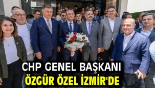 CHP Genel Başkanı Özgür Özel İzmir'de
