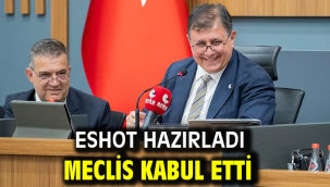 ESHOT hazırladı meclis kabul etti