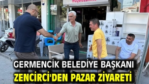 Germencik Belediye Başkanı Zencirci'den Pazar Ziyareti