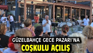 Güzelbahçe Gece Pazarı'na coşkulu açılış