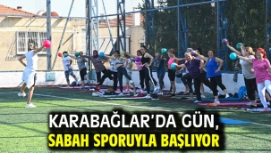 Karabağlar'da gün, sabah sporuyla başlıyor