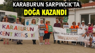Karaburun Sarpıncık'ta Doğa Kazandı!  