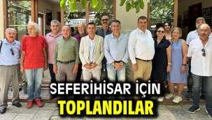 Seferihisar için toplandılar