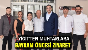 Yiğit'ten Muhtarlara bayram öncesi ziyaret