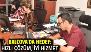 Balçova'da hedef: hızlı çözüm, iyi hizmet