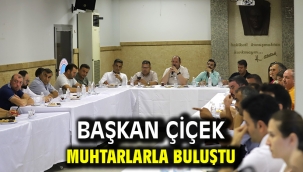 Başkan Çiçek Muhtarlarla Buluştu