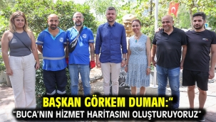 Başkan Görkem Duman:"Buca'nın hizmet haritasını oluşturuyoruz"