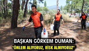 Başkan Görkem Duman: "Önlem alıyoruz, risk almıyoruz"
