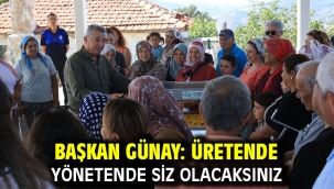 Başkan Günay: Üretende yönetende siz olacaksınız