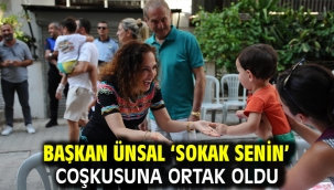 Başkan Ünsal 'Sokak Senin' coşkusuna ortak oldu