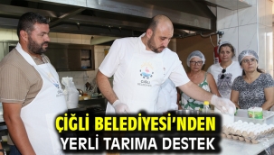 Çiğli Belediyesi'nden yerli tarıma destek